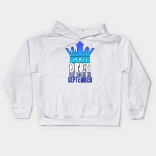 Kings are born in September Kids Hoodie